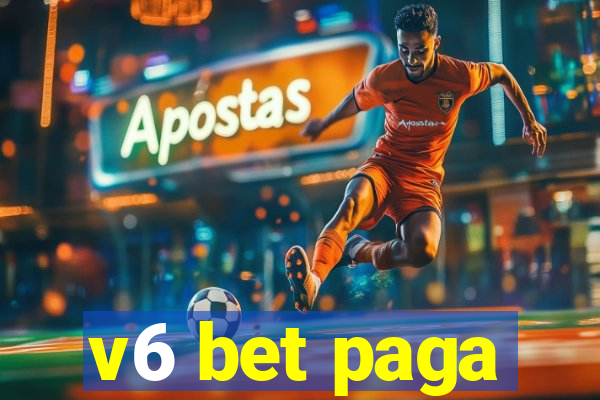 v6 bet paga